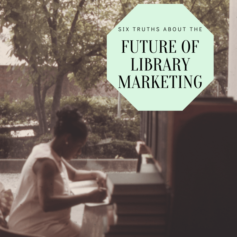 The Future of Library Marketing