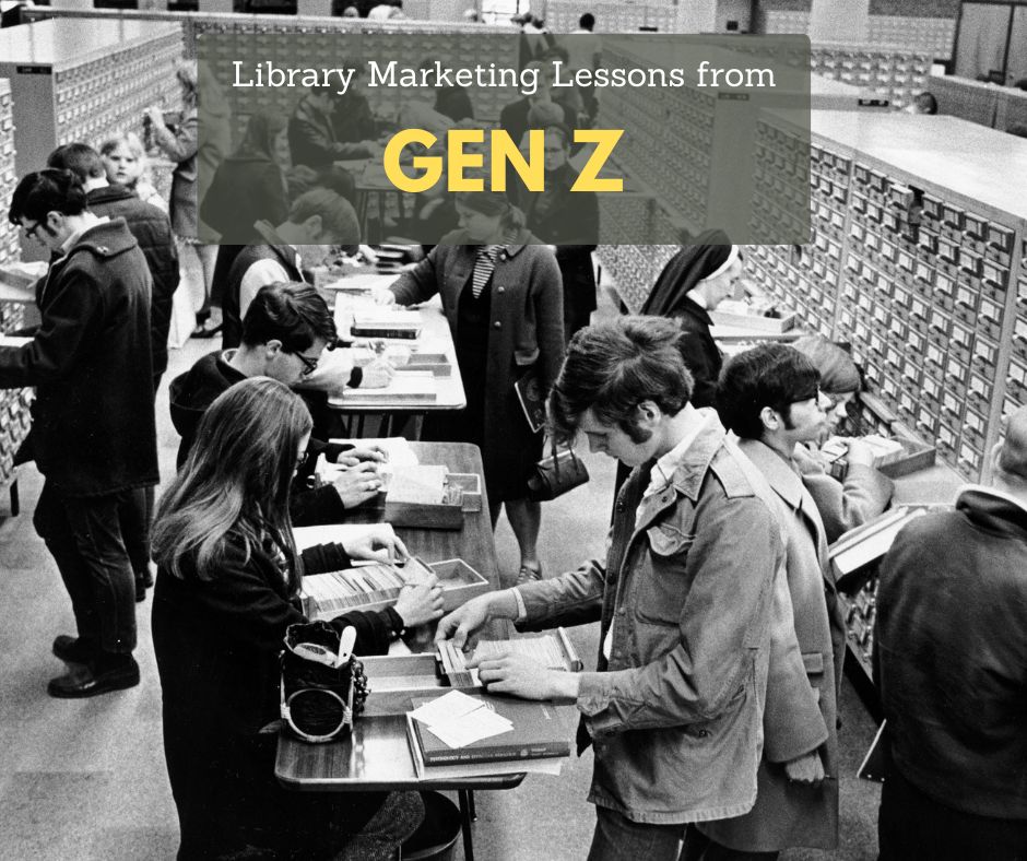 **Alt text:**
A black-and-white historic photo of a busy library filled with young adults browsing books and using card catalog drawers. A translucent gray text box overlays the upper center with the words, โLibrary Marketing Lessons from GEN Z,โ with โGEN Zโ in large yellow letters.